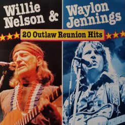 Waylon Jennings & Willie Nelson - 20 Outlaw Reunion Hits