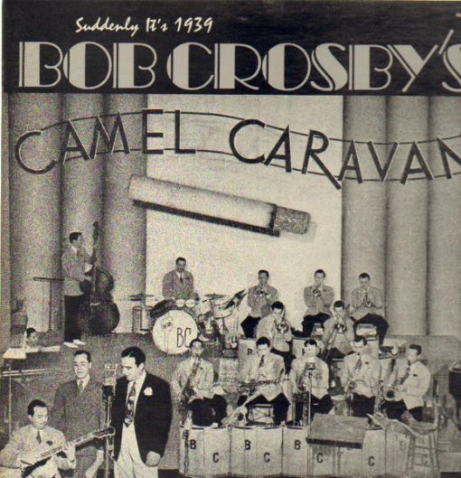 Bob Crosby - Suddenly It's 1939