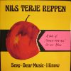 Nils Terje Reppen - Sexy / Dear Music / I Know