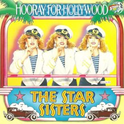 The Star Sisters - Hooray For Hollywood