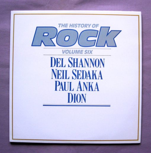 Del Shannon / Neil Sedaka / Paul Anka / Dion (3) - The History Of Rock (Volume Six)