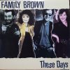 Family Brown (2) - These Days
