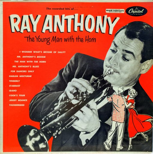 Ray Anthony - The Young Man With The Horn