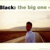 Black (2) - The Big One