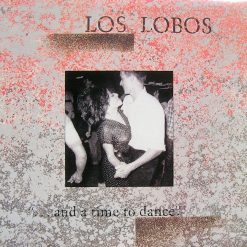 Los Lobos - ... And A Time To Dance