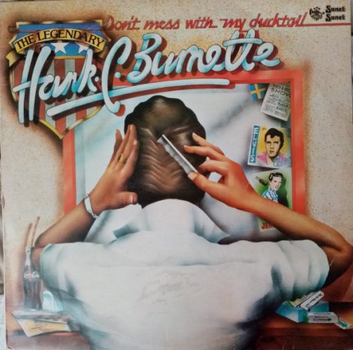 Hank C. Burnette - Don't Mess With My Ducktail