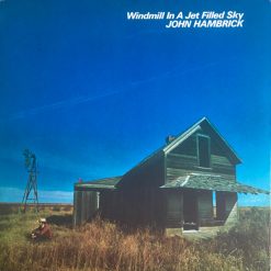 John Hambrick - Windmill In A Jet Filled Sky