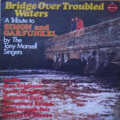 The Tony Mansell Singers - Bridge Over Troubled Waters - A Tribute To Simon & Garfunkel