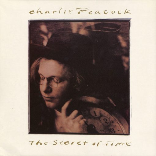 Charlie Peacock - The Secret Of Time