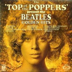 The Top Of The Poppers - The 'Top Of The Poppers' Present The Beatles Golden Hits
