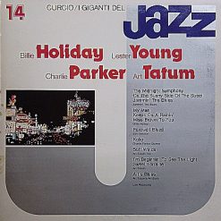 Billie Holiday, Lester Young, Charlie Parker, Art Tatum - I Giganti Del Jazz Vol. 14