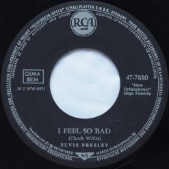 Elvis Presley - I Feel So Bad / Wild In The Country