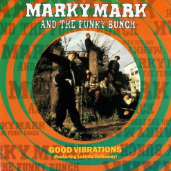 Marky Mark And The Funky Bunch* Featuring Loletta Holloway* - Good Vibrations
