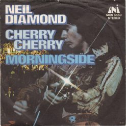 Neil Diamond - Cherry Cherry / Morningside