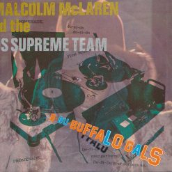 Malcolm McLaren & The World's Famous Supreme Team* - Buffalo Gals