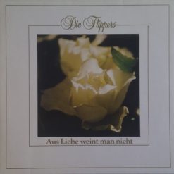 Die Flippers - Aus Liebe Weint Man Nicht