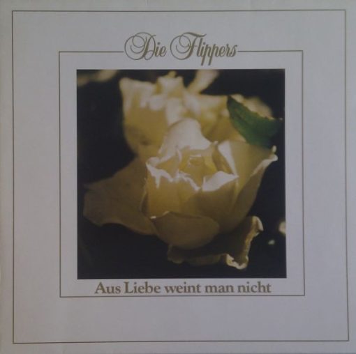 Die Flippers - Aus Liebe Weint Man Nicht