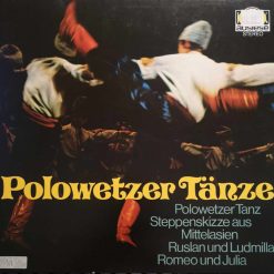 Alexander Borodin, Peter Tschaikowsky*, Michael Glinka* - Polowetzer Tänze - Polowetzer Tanz - Steppenskizze Aus Mittelasien - Ruslan Und Ludmilla - Romeo Und Julia