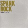 Spank Rock - FabricLive. 33