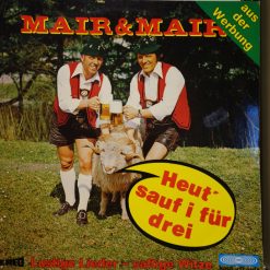 Mair & Mair - Heut' Sauf I Für Drei