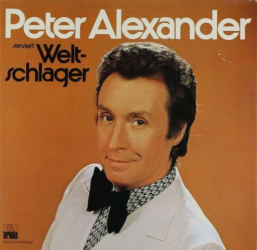 Peter Alexander - Peter Alexander Serviert Weltschlager