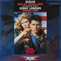 Berlin / Kenny Loggins - Take My Breath Away (Love Theme From "Top Gun") / Danger Zone