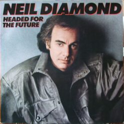 Neil Diamond - Headed For The Future