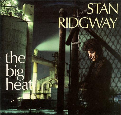 Stan Ridgway - The Big Heat