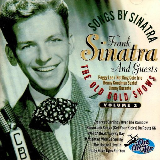 Frank Sinatra And Guests - Songs By Sinatra - The Old Gold Shows, Volume 3