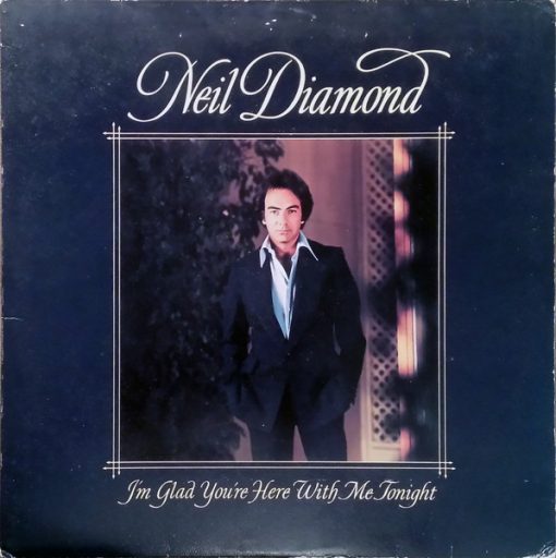 Neil Diamond – I'm Glad You're Here With Me Tonight