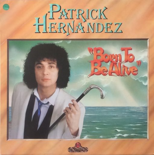 Patrick Hernandez – Born To Be Alive