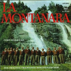 Coro Della S.A.T., Der Original Trientiner Bergsteigerchor* – La Montanara