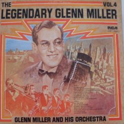 Glenn Miller And His Orchestra – The Legendary Glenn Miller Vol.4