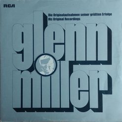 Glenn Miller – Die Originalaufnahmen Seiner Größten Erfolge - His Original Recordings