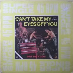 Boys Town Gang – Can't Take My Eyes Off You