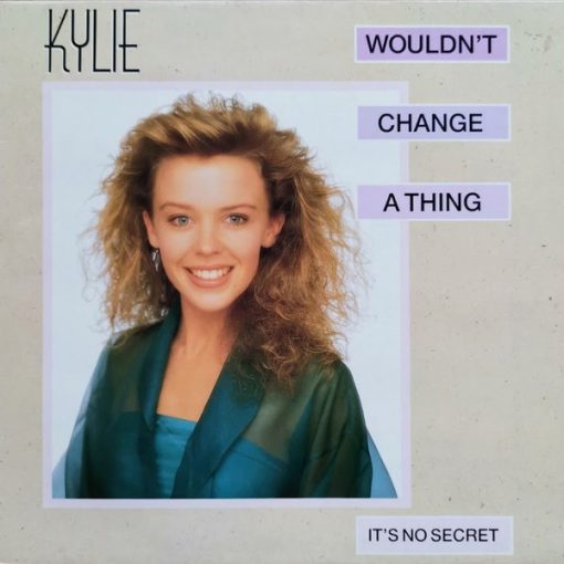 Kylie Minogue – Wouldn't Change A Thing