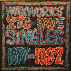 XTC – Waxworks - Some Singles 1977-1982 / Beeswax - Some B-Sides 1977-1982