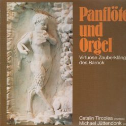 Catalin Tircolea*, Michael Jüttendonk – Panflöte Und Orgel (Virtuose Zauberklänge Des Barock)