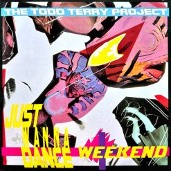 The Todd Terry Project – Just Wanna Dance / Weekend