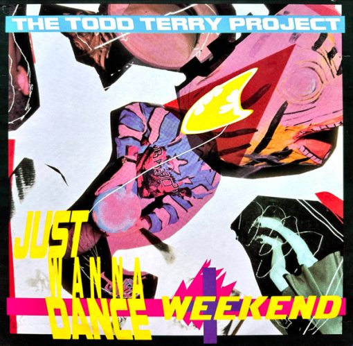 The Todd Terry Project – Just Wanna Dance / Weekend