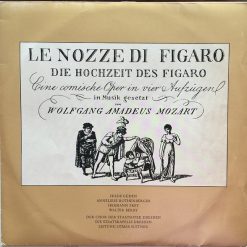 Wolfgang Amadeus Mozart - Hilde Güden, Anneliese Rothenberger, Hermann Prey, Walter Berry, Der Chor der Staatsoper Dresden*, Die Staatskapelle Dresden* , Leitung Otmar Suitner – Le Nozze Di Figaro / Die Hochzeit Des Figaro / Eine Comische Oper In Vier Aufzügen