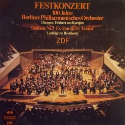 Ludwig van Beethoven - Berliner Philharmonisches Orchester* ; Herbert von Karajan – Festkonzert - 100 Jahre Berliner Philharmonisches Orchester - Sinfonie Nr. 3 Es-Dur Op 55 'Eroica'