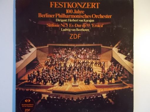 Ludwig van Beethoven - Berliner Philharmonisches Orchester* ; Herbert von Karajan – Festkonzert - 100 Jahre Berliner Philharmonisches Orchester - Sinfonie Nr. 3 Es-Dur Op 55 'Eroica'