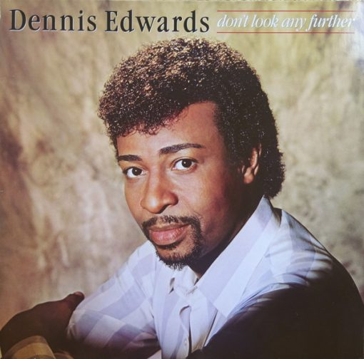 Dennis Edwards – Don't Look Any Further