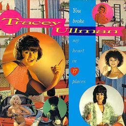 Tracey Ullman – 1983 – You Broke My Heart In 17 Places