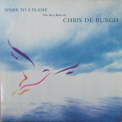 Chris de Burgh – Spark To A Flame (The Very Best Of Chris De Burgh)