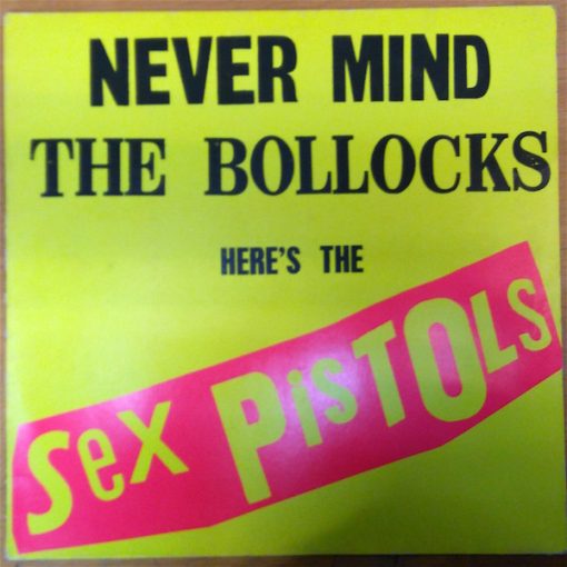 Sex Pistols – Never Mind The Bollocks Here's The Sex Pistols