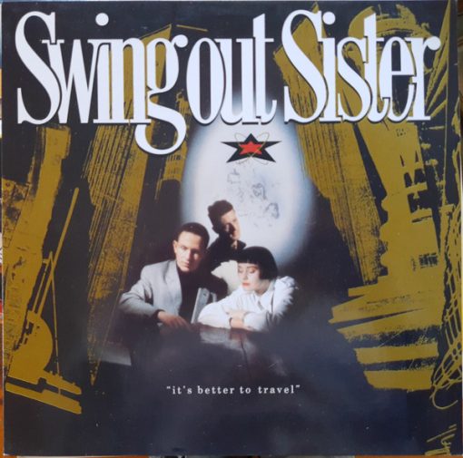 Swing Out Sister – 1987 – It’s Better To Travel