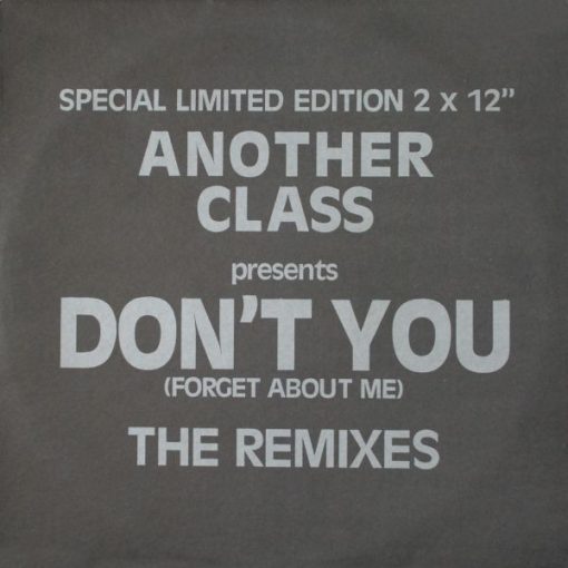 Another Class – 1992 – Don’t You (Forget About Me) The Remixes