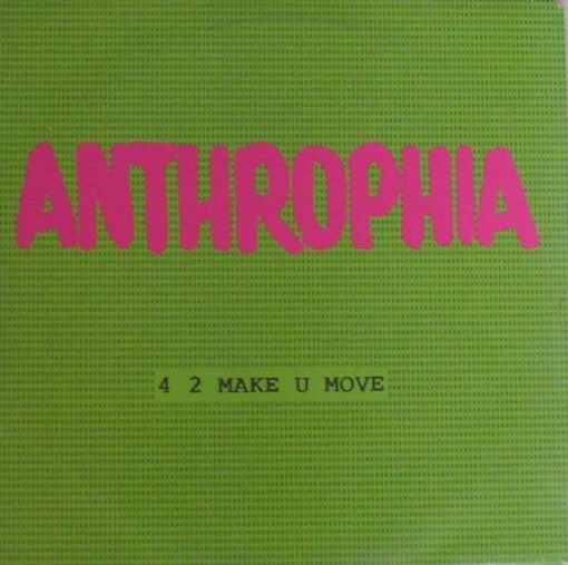 Anthrophia – 1991 – 4 2 Make U Move